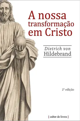 A nossa transformação em Cristo