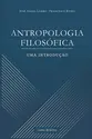 Antropologia Filosófica - Uma introdução
