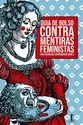 Guia de bolso contra mentiras feministas