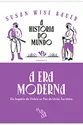 A História do Mundo (vol. 4) – A Era Moderna: do Império de Vitória ao fim da União Soviética