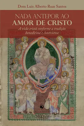 Nada antepor ao amor de Cristo