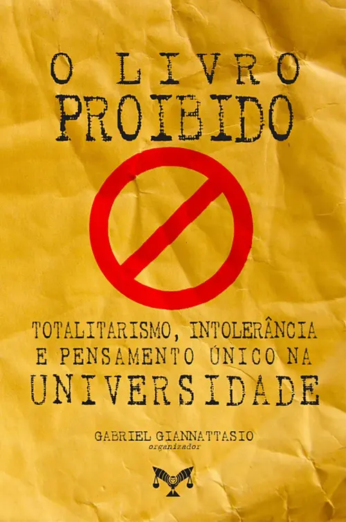 O Livro Proibido: Totalitarismo, Intolerância e Pensamento Único na Universidade