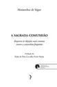 A sagrada comunhão: Respostas às objeções mais comuns contra a comunhão frequente