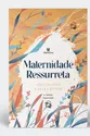 Maternidade ressurreta