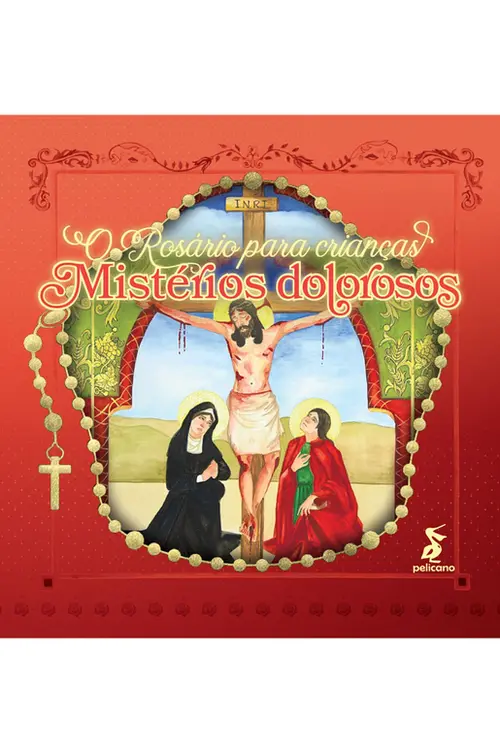 O Rosário para crianças: mistérios dolorosos