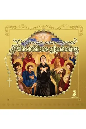 O Rosário para crianças: mistérios gloriosos