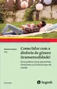 Como lidar com a disforia de gênero (transexualidade)