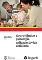 Neurociências e psicologia aplicadas à vida cotidiana