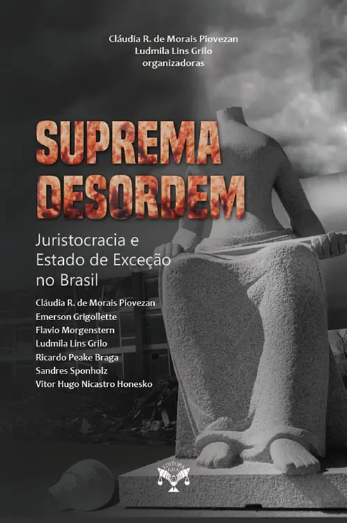 Suprema desordem: Juristocracia e Estado de Exceção no Brasil