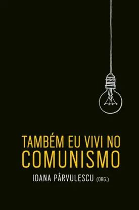 Também eu vivi no comunismo