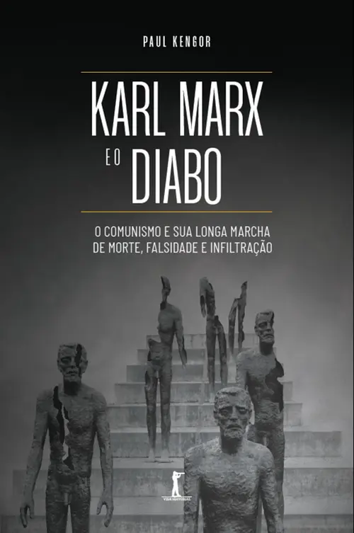 Karl Marx e o Diabo: o comunismo e sua longa marcha de morte, falsidade e infiltração