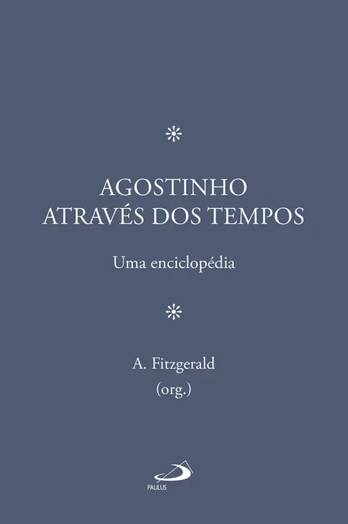 Agostinho através dos tempos - Uma enciclopédia