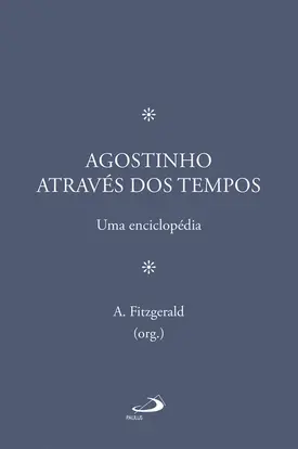 Agostinho através dos tempos - Uma enciclopédia