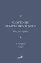 Agostinho através dos tempos - Uma enciclopédia