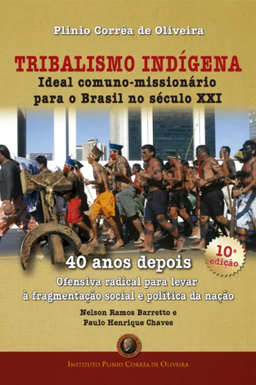 Tribalismo Indígena, Ideal Comuno-missionario para o Brasil no Seculo XXI