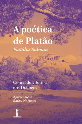 A poética de Platão: Conteúdo e forma nos Diálogos