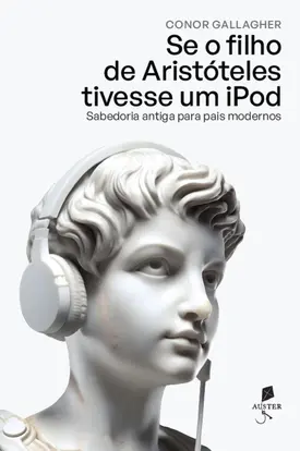 Se o filho de Aristóteles tivesse um iPod
