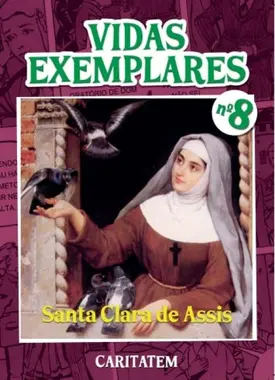 Vidas Exemplares - Santa Clara de Assis
