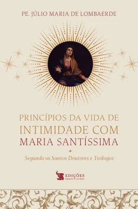 Princípios da Vida de Intimidade com Maria Santíssima