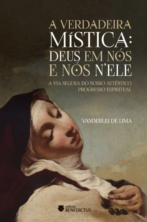 A verdadeira mística: Deus em nós e nós n'Ele