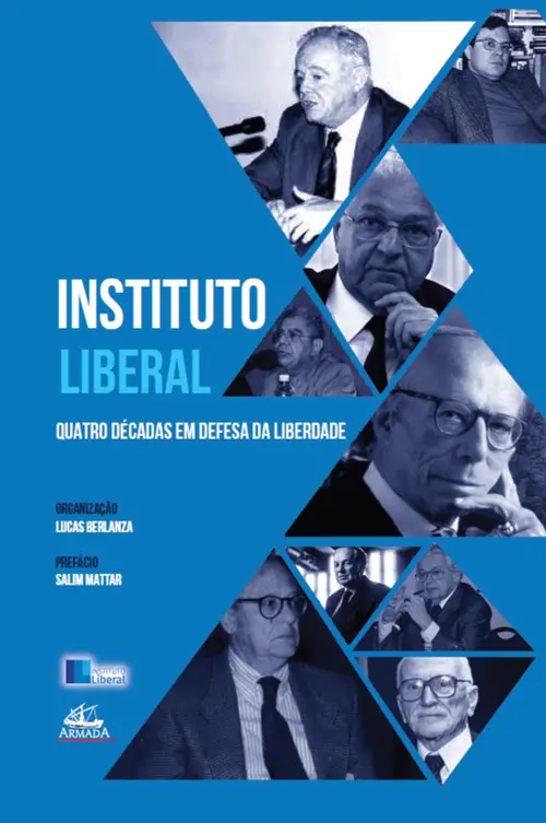 Instituto Liberal - Quatro décadas em defesa da liberdade