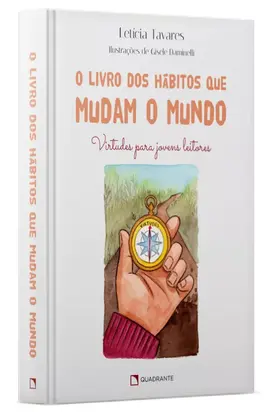 O Livro dos hábitos que mudam o mundo - Virtudes para jovens leitores - DESPACHO EM 10 DIAS ÚTEIS