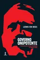 Governo onipotente - A ascensão do Estado totalitário e a Guerra Total
