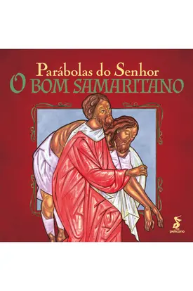 Parábolas do Senhor: O bom samaritano