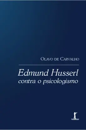 Edmund Husserl contra o psicologismo