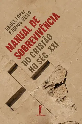 Manual de sobrevivência do cristão no séc. XXI