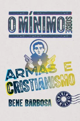 O mínimo sobre armas e cristianismo