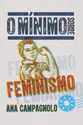 Kit Antifeminista, de Ana Campagnolo e Carrie Lukas. Editoras: Vide Editorial; O Mínimo. Capa mole, em português, 2023