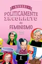Kit Antifeminista, de Ana Campagnolo e Carrie Lukas. Editoras: Vide Editorial; O Mínimo. Capa mole, em português, 2023
