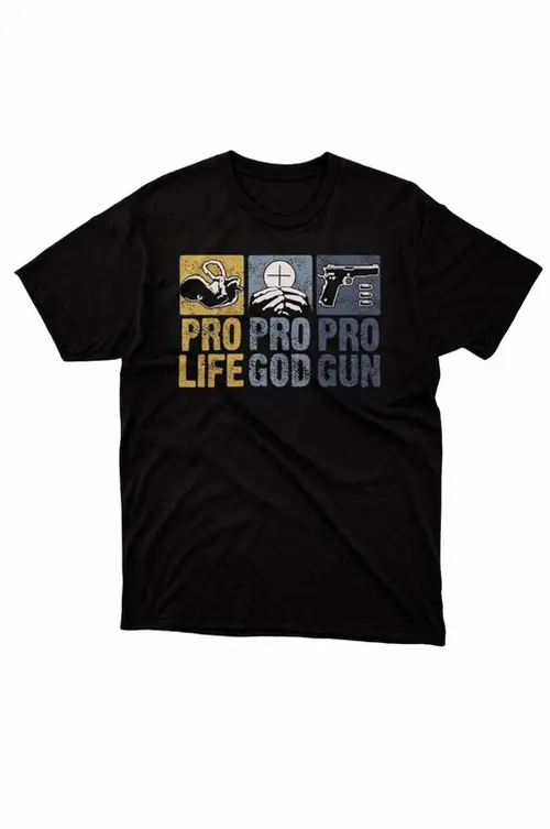 Camiseta - Pro Life, Pro God, Pro Gun