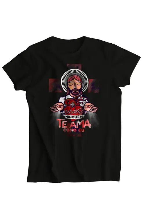 Camiseta - Ninguém Te Ama Como Eu