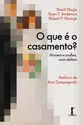 O que é o casamento? - Homem e mulher, uma defesa