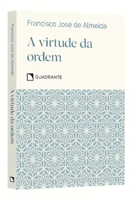 A virtude da ordem - Coleção Virtudes