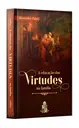 A Educação das Virtudes Na Família