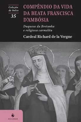 Compêndio da vida da Beata Francisca d’Ambósia