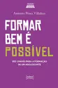 Formar bem e possível - dez chaves para a formação de um adolescente