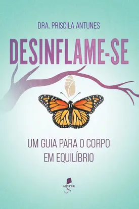 Desinflame-se: Um guia para o corpo em equilíbrio