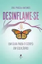 Desinflame-se: Um guia para o corpo em equilíbrio