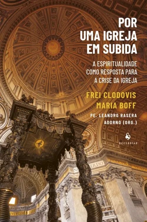 Por uma Igreja em subida: A espiritualidade como resposta para a crise da Igreja