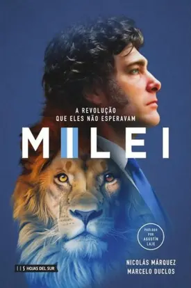 Milei: A revolução que eles não esperavam