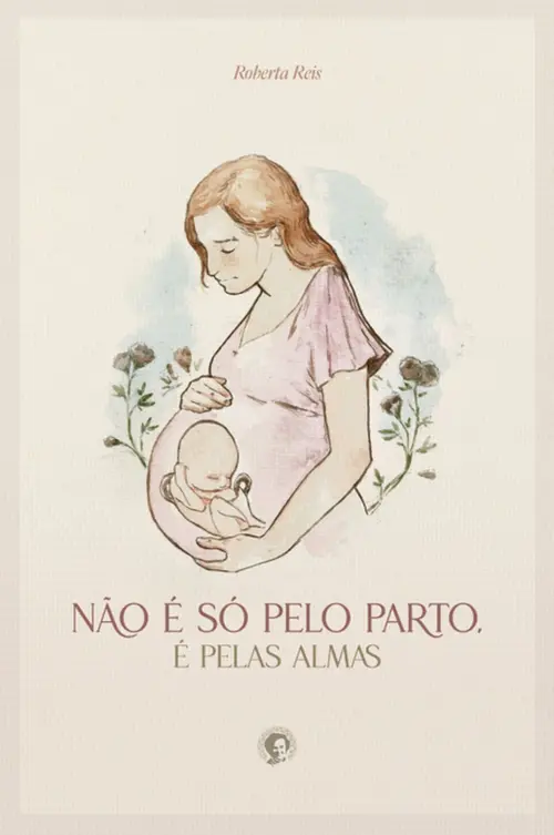 Não é só pelo parto, é pelas almas