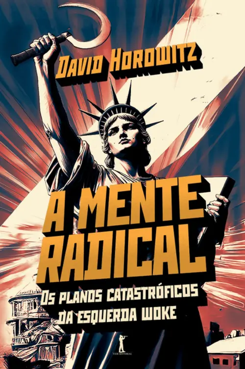 A mente radical: Os planos catastróficos da esquerda woke