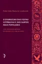 O Evangelho das festas litúrgicas e dos santos mais populares