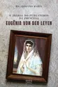O diário do purgatório da princesa Eugênia Von Der Leyen