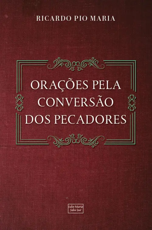 Orações pela conversão dos pecadores e pelos familiares