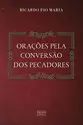 Orações pela conversão dos pecadores e pelos familiares